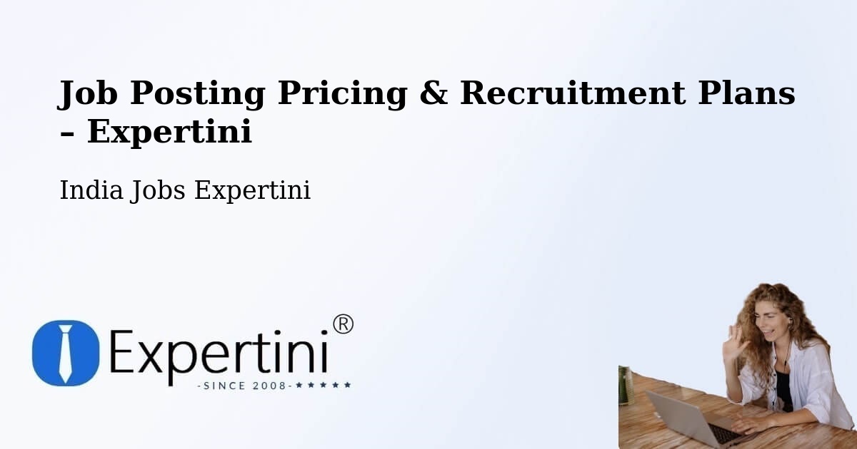 Job Posting Pricing & Recruitment Plans – Proddatur - Proddatur, India Jobs Expertini